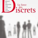 La force des discrets