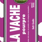 La vache pourpre Seth Godin