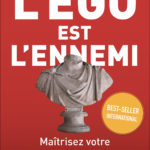 L’ego est l’ennemi
