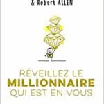 Réveillez le millionnaire qui est en vous Mark Victor Hansen & Robert Allen