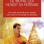 Le moine qui vendit sa Ferrari Robin Sharma