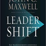Leadershift – Les 11 changements essentiels aux quels tout leader doit se prêter