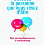 Devenez la personne que vous rêvez d’être
