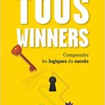 Tous winners -Comprendre les logiques du succès