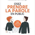 Osez prendre la parole en public Geraldine Lemoine