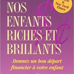 Nos enfants riches et brillants -donnez un bon départ financier a votre enfants