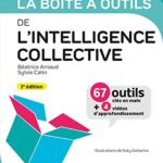 La boîte à outils de l’intelligence collective – 2e éd. Béatrice Arnaud