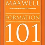 Formation 101 – John Maxwell