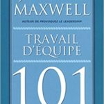Travail d’équipe 101 John C.Maxwell