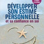Développer son estime personnelle et sa confiance en soi