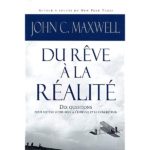 Du rêve à la réalité – John Maxwell