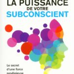 La puissance de votre subconscient – DR JOSEPH Murphy