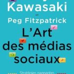 L’Art des médias sociaux: Statrégies gagnantes pour un usage professionnel, Guy kawasaki, Peg Fitzpatrick
