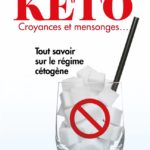 KETO croyances et mensonges tout savoir sur le régime cétogène MAURICE LAROCQUE