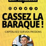 cassez la baraque ! capitalisez sur votre passion- Best seller au New York Times