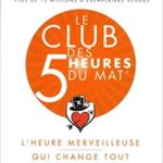 Le Club des 5 heures du mat’ – Robin Sharma