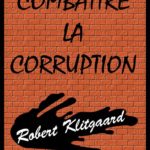 Combattre la corruption Robert Klitgaard