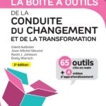 La boîte à outils de la Conduite du changement et de la transformation – 2e éd., David Autissier