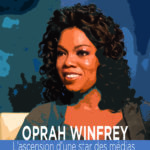 Oprah Winfrey l’ascension d’une star des média