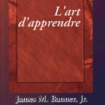 L’art d’apprendre James M. Banner, Jr Harold C. Cannon