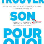 Trouver son pourquoi – Simon Sinek