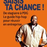 Saisis ta chance ! De stagiaire à PDG – Kevin Liles