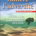 Vaincre l’adversité: comment se servir de ses erreurs comme d’un tremplin vers le succès _ John C. Maxwell