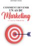 Comment devenir un as du marketing