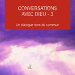 conversations avec Dieu tome 3- un dialogue hors du commun