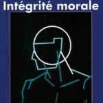 Intégrité morale et vie publique , J. Patrick Dobel