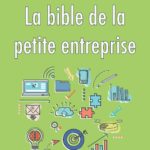 La bible de la petite entreprise