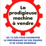 La prodigieuse machine à vendre – Chet Holmes