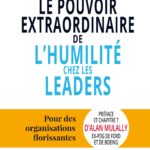 Le pouvoir extraordinaire de l’humilité chez les leaders, Marilyn Gist