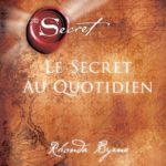le secret au quotidien Rhonda Byrne