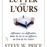 LUTTER AVEC L’OURS, Steve W.Price
