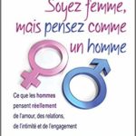 Soyez femme, mais pensez comme un homme