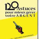 120 Astuces pour mieux gérer votre argent – Maurice D. Koué