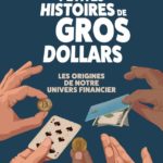PETITES HISTOIRES DE GROS DOLLARS