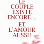 COUPLE EXISTE ENCORE… ET L’AMOUR AUSSI