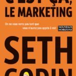 C'est ça le marketing - Seth Godin