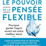 Le pouvoir de la pensée flexible