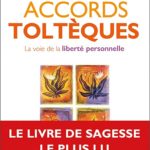 Les quatre accords toltèques: La voie de la liberté personnelle -  Don Miguel Ruiz