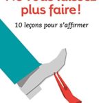 Ne vous laissez plus faire-10 leçons pour s’affirmer - Dr Wayne W. Dyer