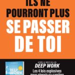 Ils ne pourront plus se passer de toi: Les 4 lois explosives pour réussir sa carrière, CAL NEWPORT