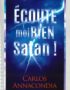 Ecoute-moi bien Satan ! de Carlos Annacondia