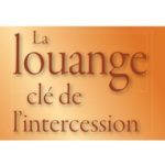 La louange, clé de l'intercession