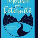 Motivé par l'éternité