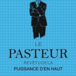 Le pasteur Revêtu de la puissance d’en haut
