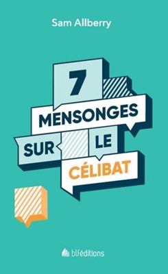 7 mensonges sur le célibat Sam Allberry