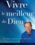 Vivre le meilleur de Dieu